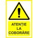 Placuta atentie la coborare